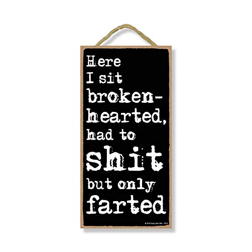 Here I Sit Broken Hearted Only Farted - 5 x 10 inch Hanging Funny Bathroom Signs, Wall Art, Decorative Wood Sign Bathroom Decor