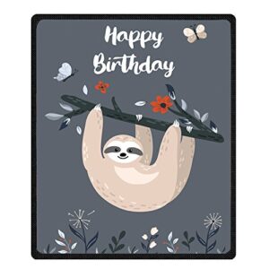 manerly custom happy birthday design with cute baby sloth patternthrow blanket, super soft, cozy, all season for couch or bed, 58 x 80 inches