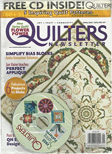 QUILTERS NEWS LETTER, APRIL/MAY, 2012 NO.427 (NEW SERIES QUILT ! FLOWER POWER