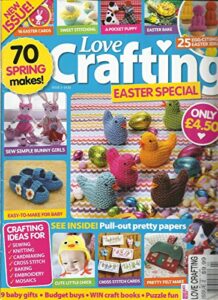 love crafting, easter special, 2014 new issue ! (70 spring makes ! sweet stitch
