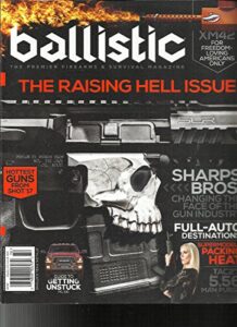 ballistic, the premier firearms & survival magazine, summer, 2017 issue, 07