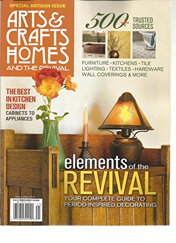 ARTS & CRAFTS HOMES AND THE REVIVAL, 2014 RESOURCE GUIDE SPECIAL ARTISAN ISSUE