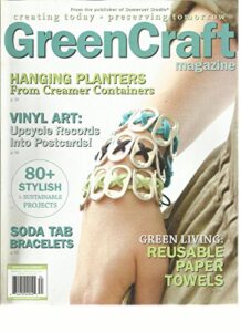 green craft, winter, 2014 volume. 4 (creating today * preserving tomorrow)