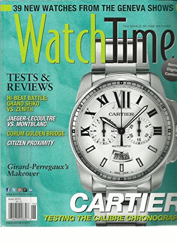 WATCH TIME, JUNE, 2013 (THE WORLD OF FINE WATCHES) TESTS & REVIE WS * CARTIER