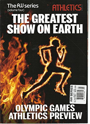 THE GREATEST SHOW ON EARTH, OLYMPIC GAMES ATHLETICS PREVIEW, VOLUME, 4