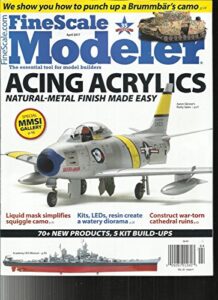 fine scale modeler, the essential tool for model builders april, 2017 no.4
