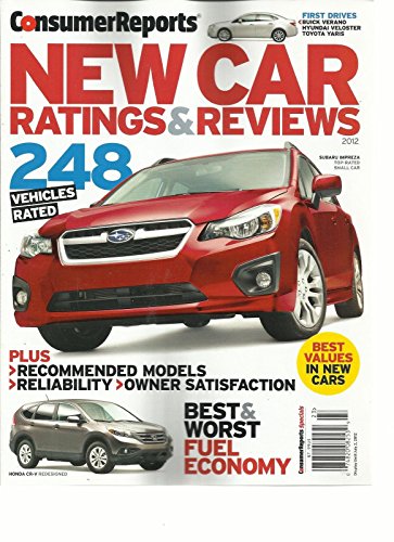 CONSUMER REPORTS, NEW CAR RATINGS & REVIEWS 2012 (248 VEHICLES RATED)