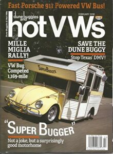 dune buggies and hot vws, february, 2018 (fast porsche 911 powered vw bus!)