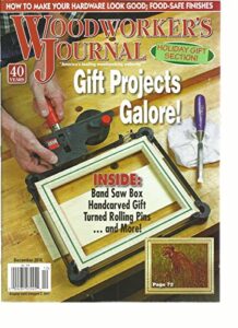 wood worker's journal, america's leading woodworking authority, december, 2016