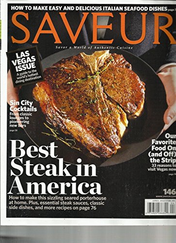 SAVEUR, APRIL, 2012 (LAS VEGAS ISSUE) BEST STEAK IN AMERICA (SIN CITY COCKTAILS