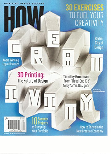 HOW MAGAZINE INSPIRING DESIGN SUCCESS, SUMMER, 2016 THE CREATIVITY ISSUE