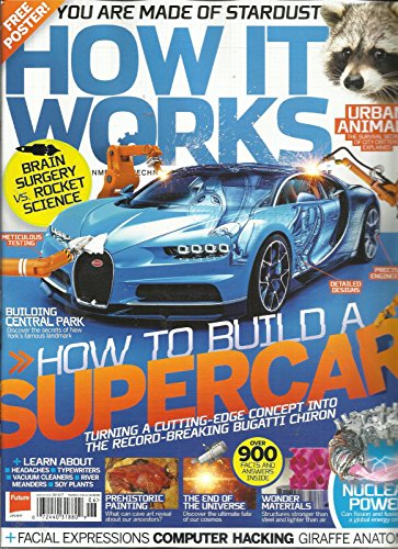 HOW IT WORKS MAGAZINE JUNE, 2017 NO. 98 (NOTE : SORRY, FREE POSTER MISSING)