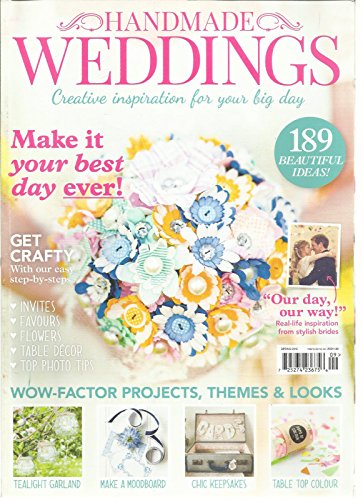 HANDMADE WEDDINGS, CREATIVE INSPIRATION FOR YOUR BIG DAY, SPRING,2015 PRINTED UK