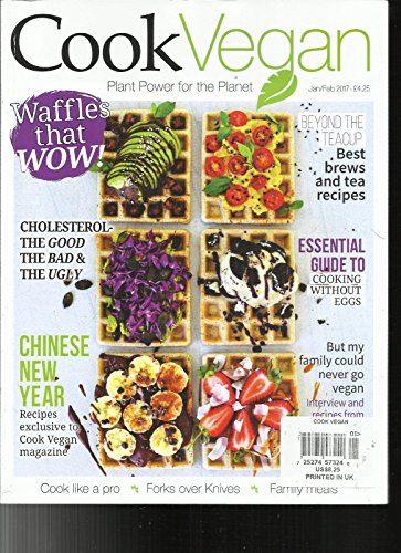 COOK VEGAN MAGAZINE, PLANT POWER FOR THE PLANET JANUARY/FEBRUARY, 2017 ISSUE,6