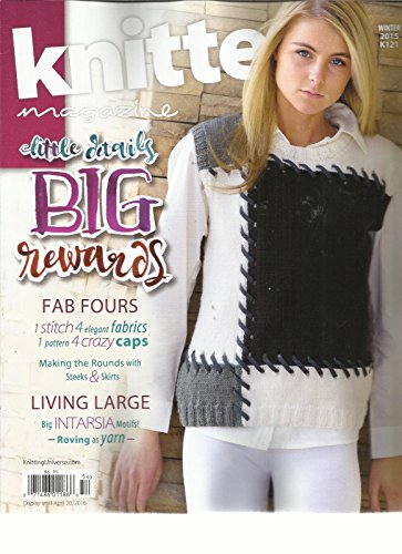 KNITTER'S MAGAZINE, WINTER, 2015 ISSUE, 121 VOL.32 NO.4 (BIG REWARDS)