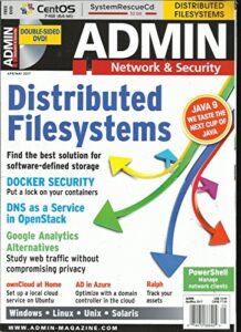 admin network & security magazine, april/may, 2017 distributed filesystems