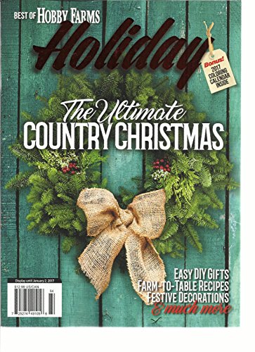 BEST OF HOBBY FARMS HOLIDAY THE ULTIMATE COUNTRY CHRISTMAS ISSUE, 2016