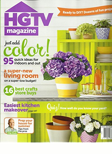 HGTV MAGAZINE, JUNE, 2013 (READY TO DIY ? DOZENS OF FUN PROJECTS) JUST ADD COLOR!