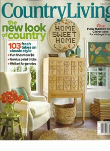 country living, march, 2013 (the new look of country) 103 fresh takes on