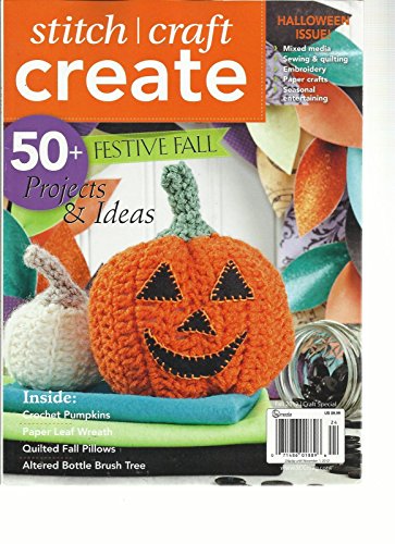 STITCH CRAFT CREATE, FALL,2012 HALLOWEEN ISSUE(50+FESTIVE FALL PROJECTS & IDEA