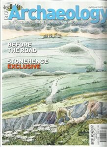 british archaeology magazine march/april, 2017 no. 153 before the road