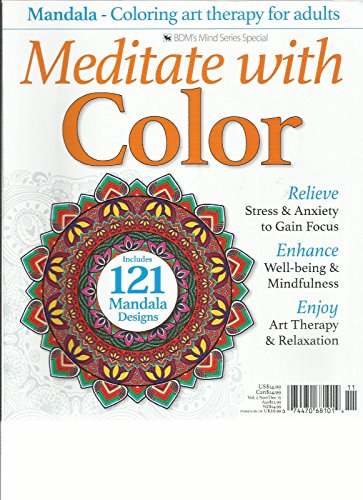 MEDITATE WITH COLOR, MANDAL- COLORING ART THERAPY FOR ADULTS NOV/DEC, 2015