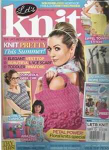 let's knit, may,2013 issue 66 (the uk's best selling knit magazine)