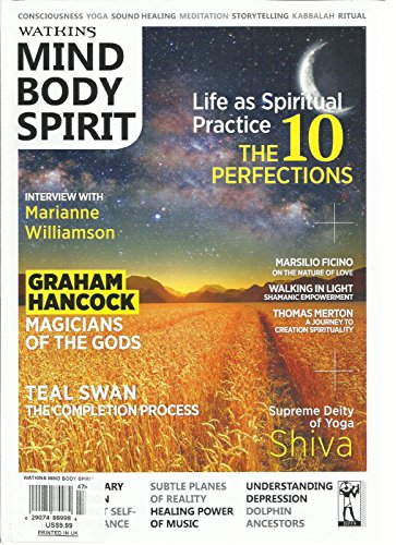 WATKINS MIND BODY SPIRIT, LIFE AS SPIRITUAL PRACTICE AUTUMN, 2016 ISSUE # 47