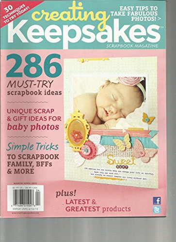 CREATING KEEPSAKES, MARCH/APRIL, 2012 (EASY TIPS TO TAKE FABULOUS PHOTOS !)