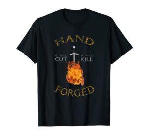 hand forged it will cut knife forging t-shirt