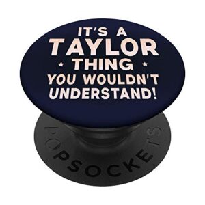 it's a taylor thing funny women gifts name pop socket popsockets popgrip: swappable grip for phones & tablets