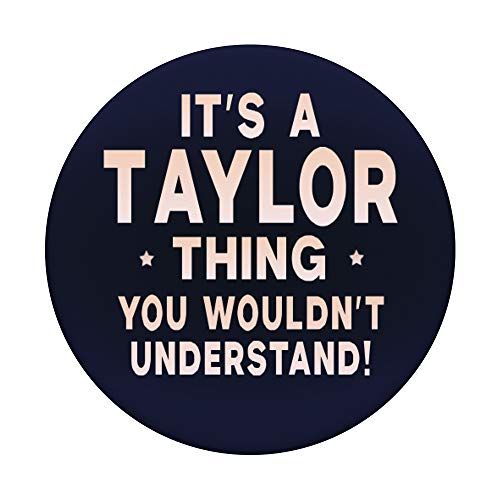 It's A Taylor Thing Funny Women Gifts Name Pop Socket PopSockets PopGrip: Swappable Grip for Phones & Tablets