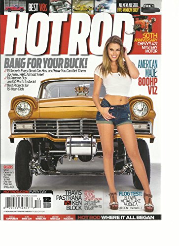 HOT ROD, DECEMBER, 2013 (BANG FOR YOUR BUCK ! * AMERICAN MADE 800HP V12)