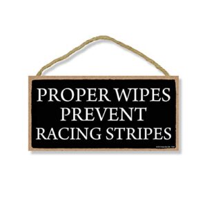 proper wipes prevent racing stripes - 5 x 10 inch hanging funny bathroom signs, wall art, decorative wood sign, bathroom decor