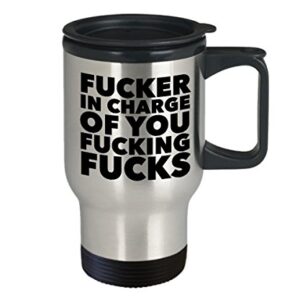 HollyWood & Twine Fucker in Charge of You Fucking Fucks Mug Rude Stainless Steel Insulated Coffee Cup Gifts for Boss