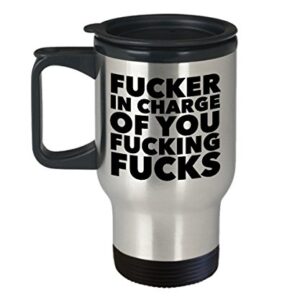 HollyWood & Twine Fucker in Charge of You Fucking Fucks Mug Rude Stainless Steel Insulated Coffee Cup Gifts for Boss