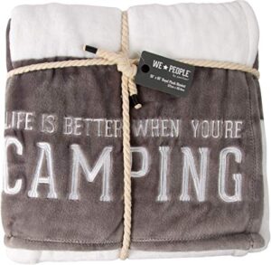 pavilion gift company life is better when you're camping-gray & white super soft 50 x 60 inch striped throw embroidered text 50" x 60" royal plush blanket, grey