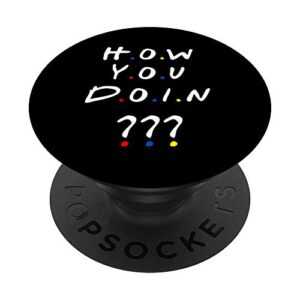 cool how you doin funny 90s flirting quote popsockets popgrip: swappable grip for phones & tablets