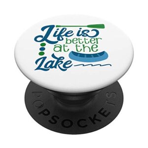 life is better at the lake popsockets popgrip: swappable grip for phones & tablets