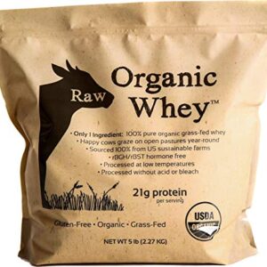 Raw Organic Whey 5LB - USDA Certified Organic Whey Protein Powder, Happy Healthy Cows, COLD PROCESSED Undenatured 100% Grass Fed + NON-GMO + rBGH Free + Gluten Free, Unflavored, Unsweetened(5 LB BULK)