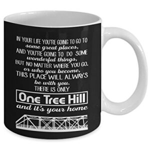 IN YOUR LIFE YOU’RE GOING TO GO TO some great places One Tree Hill Coffee Mug, Funny, Cup, Tea, Gift For Christmas, Father's day, Mother's day, Grandpa, Papa, Dad, Grandfather, Xmas