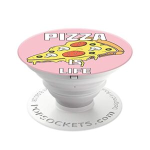 popsockets: collapsible grip & stand for phones and tablets - pizza is life