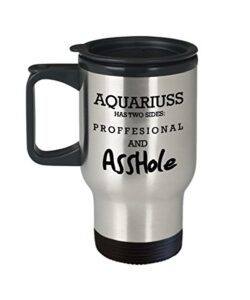 best travel coffee mug tumbler-aquarius gifts ideas for men and women. aquarius has two sides: professional and asshole.