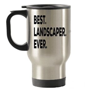 landscaper travel mug - best landscaper ever travel insulated tumblers- landscaping gifts - architecture architect for landscapers - can be for the dad birthday christmas - inexpen