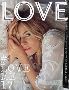 love fashion magazine #17 spring/summer 2017, sienna miller by kendall jenner.