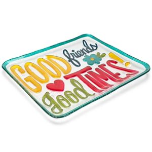 DEMDACO Good Friends Good Times Vibrant Multicolored 14 x 11 Glass Rectangular Platter