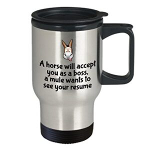 Funny Mule Travel Mug - Mule Lover or Owner Gift - Mule Farm Present - Mule Wants To See Your Resume