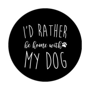 Rather Be Home With My Dog Fur Mom Owner Gift PopSockets PopGrip: Swappable Grip for Phones & Tablets