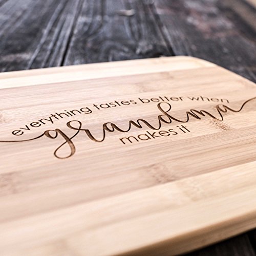 Everything Tastes Better When Grandma Makes It Cutting Board 14''x9.5''x.5'' Bamboo