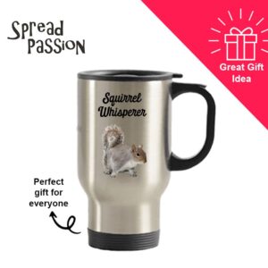 SpreadPassion Squirrel Whisper Travel Mug - Squirrel Whisperer Mug - Squirrel Whisperer Travel Mug - Funny Tea Hot Cocoa Coffee Insulated Tumbler Cup - Novelty Birt